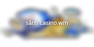 sảnh casino wm